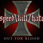 Speed Kill Hate Out for Blood