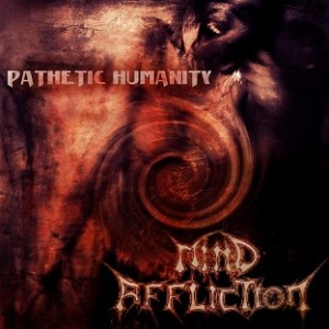 Mind Affliction  Pathetic Humanity