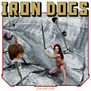 Iron Dogs  Free and Wild