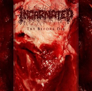 Incarnated Try Before Die