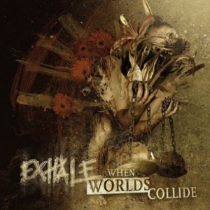 Exhale When Worlds Collide