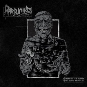 Parricide Sometimes It's Better to Be Blind and Deaf