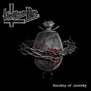 Hellwaffe Worship of Anxiety