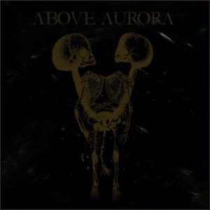 Above Aurora Onwards Desolation