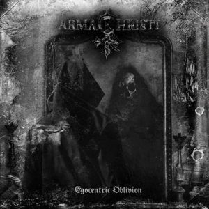 Arma Christi Egocentric Oblivion