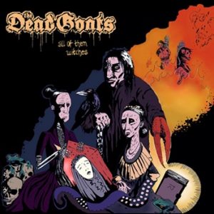 The Dead Goats  All of Them Witches