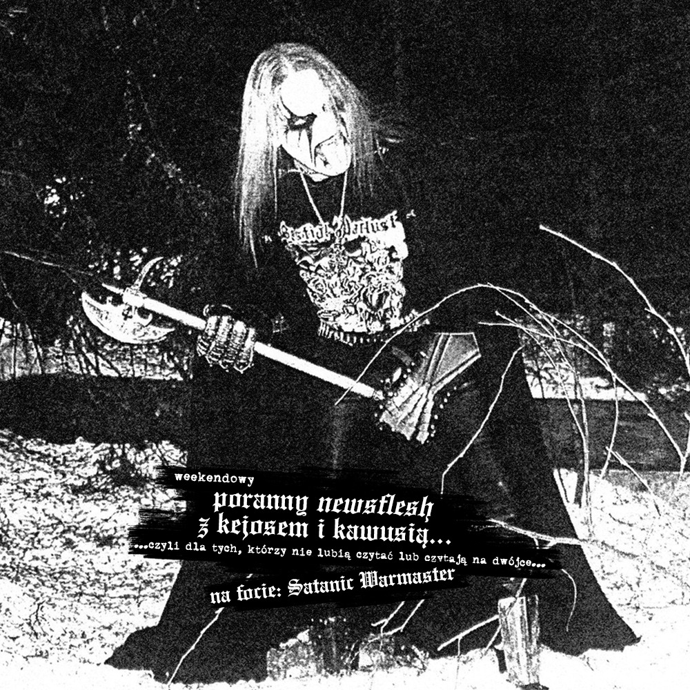 Newsflesh.Wódka.Kremówka

chaosvault.com/newsy/newsflesh-48-59-2022

#satanicwarmaster #nocturnaldeparture #abysmallord #hellish #ashentomb #blackmetal #deathmetal #thrashmetal #black #death #thrash #metal #finland #chile #newsflesh #chaosvault