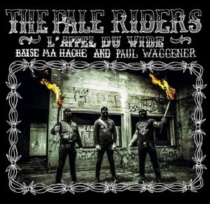 Baise Ma Hache > The Pale Riders - L'appel du vide