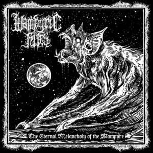 Wampyric Rites > The Eternal Melancholy of the Wampyre