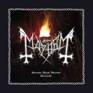 Mayhem > Atavistic Black Disorder / Kommando