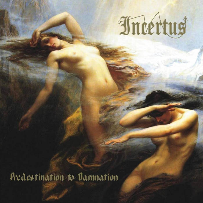 Incertus > Predestination to Damnation